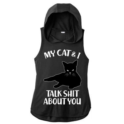 My Cat & I Talk Shit About You Ladies PosiCharge Tri-Blend Wicking Draft Hoodie Tank