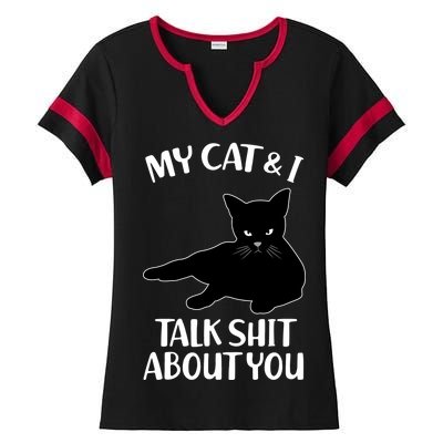 My Cat & I Talk Shit About You Ladies Halftime Notch Neck Tee