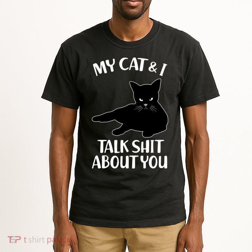 My Cat & I Talk Shit About You Tall T-Shirt