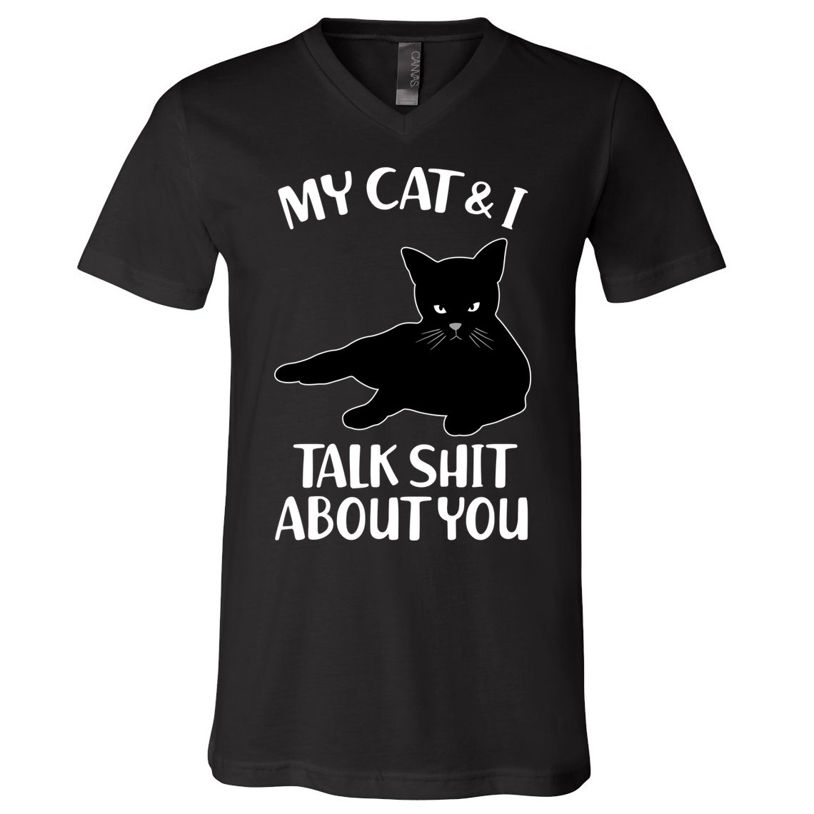 My Cat & I Talk Shit About You V-Neck T-Shirt