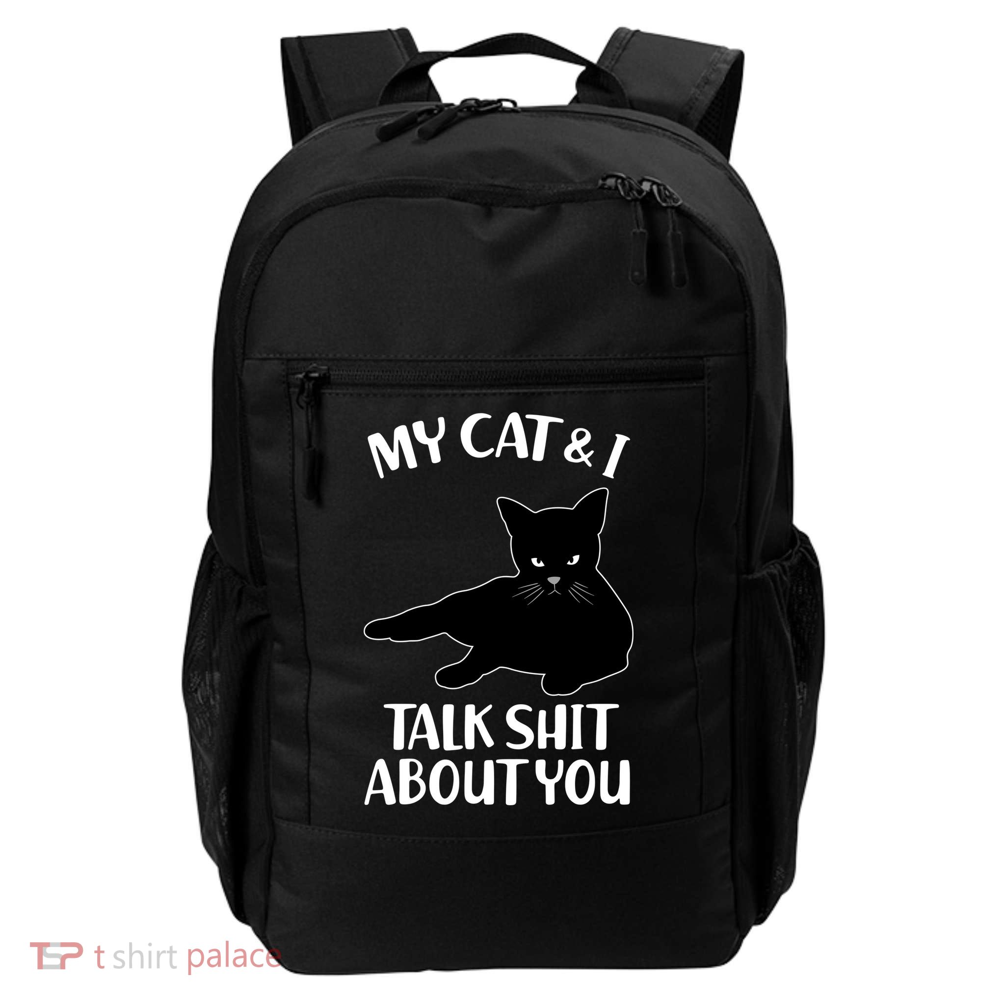My Cat & I Talk Shit About You Daily Commute Backpack