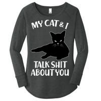 My Cat & I Talk Shit About You Women's Perfect Tri Tunic Long Sleeve Shirt