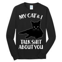 My Cat & I Talk Shit About You Tall Long Sleeve T-Shirt