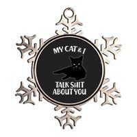 My Cat & I Talk Shit About You Metallic Star Ornament