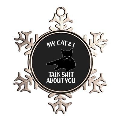 My Cat & I Talk Shit About You Metallic Star Ornament