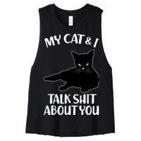 My Cat & I Talk Shit About You Women's Racerback Cropped Tank