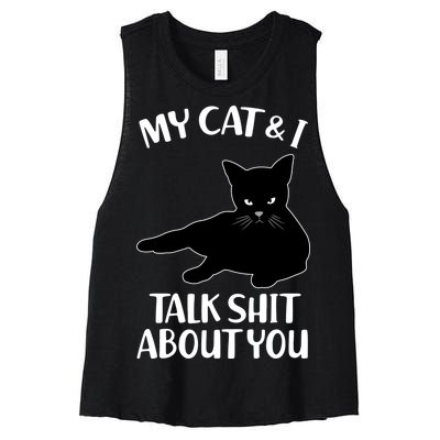 My Cat & I Talk Shit About You Women's Racerback Cropped Tank