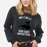 My Cat & I Talk Shit About You Cropped Pullover Crew