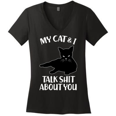 My Cat & I Talk Shit About You Women's V-Neck T-Shirt