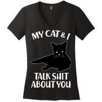 My Cat & I Talk Shit About You Women's V-Neck T-Shirt