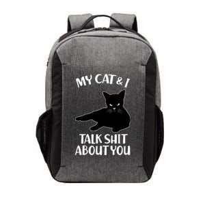 My Cat & I Talk Shit About You Vector Backpack