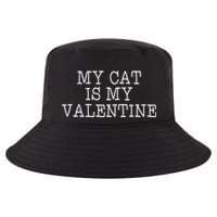 My Cat Is My Valentine Cool Comfort Performance Bucket Hat