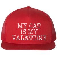 My Cat Is My Valentine Flat Bill Trucker Hat