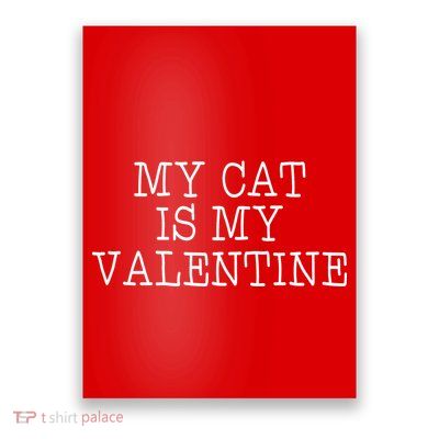 My Cat Is My Valentine Poster