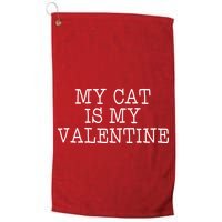 My Cat Is My Valentine Golf Towel