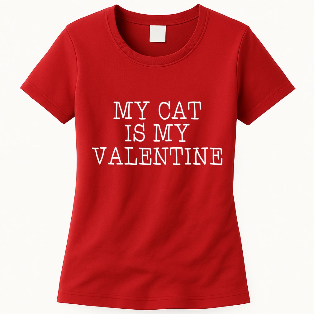 My Cat Is My Valentine Womens T-Shirt