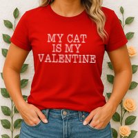 My Cat Is My Valentine Womens T-Shirt