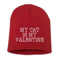 My Cat Is My Valentine Short Acrylic Beanie
