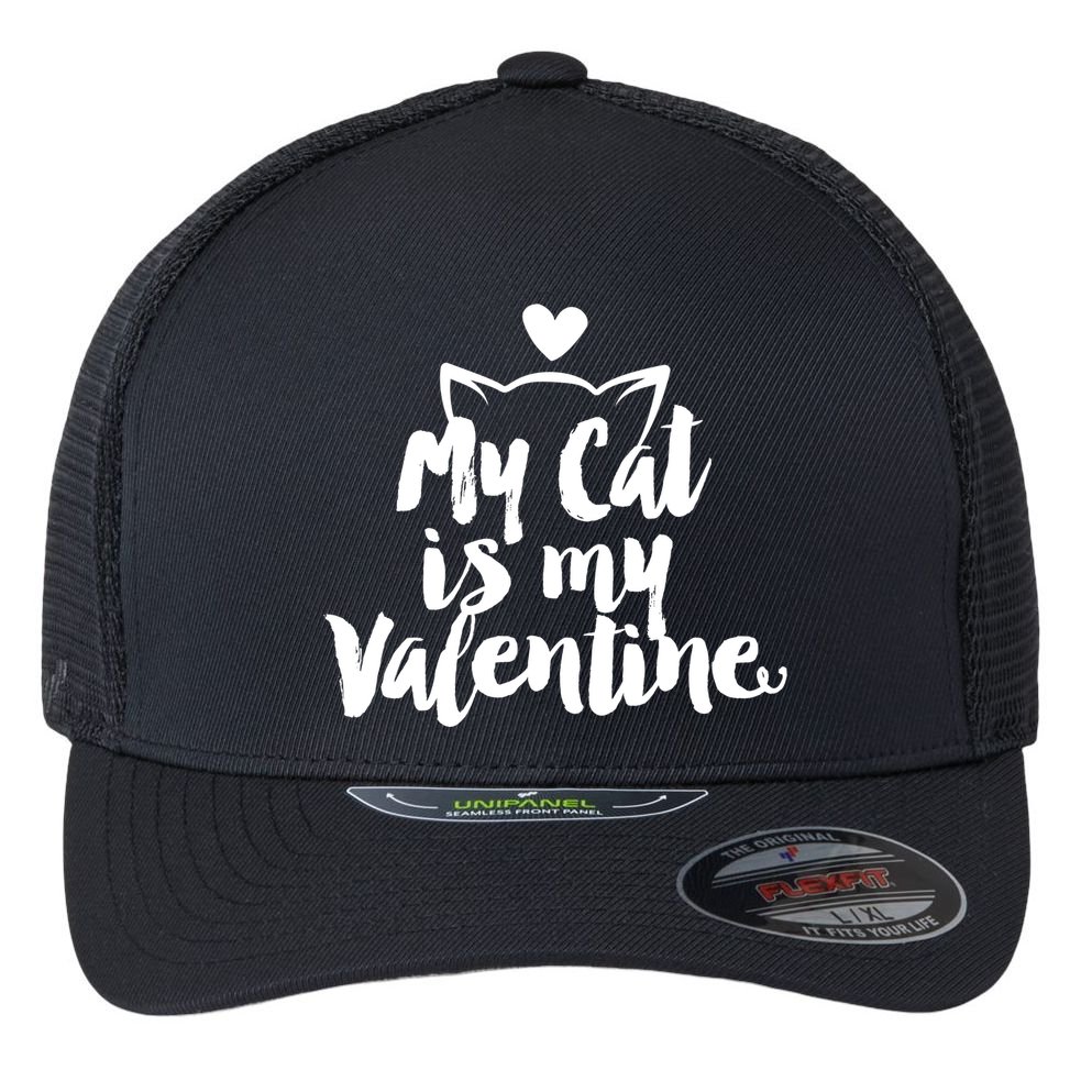 My Cat Is My Valentine Funny Cute Flexfit Unipanel Trucker Cap