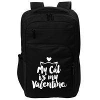 My Cat Is My Valentine Funny Cute Impact Tech Backpack