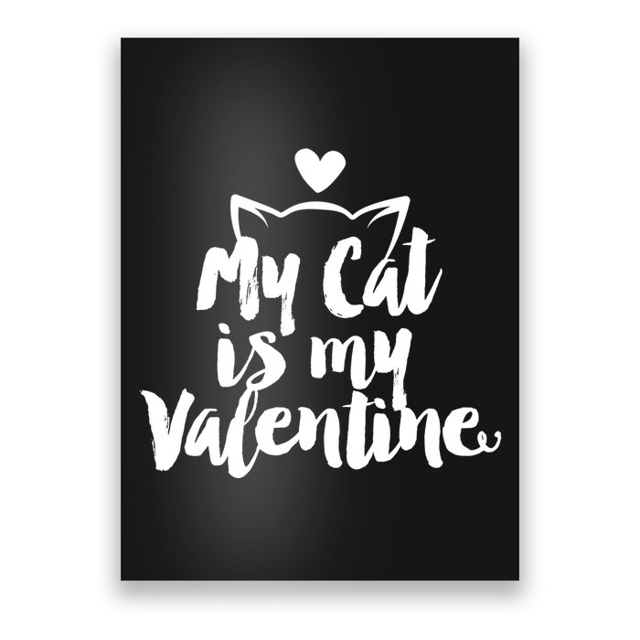 My Cat Is My Valentine Funny Cute Poster
