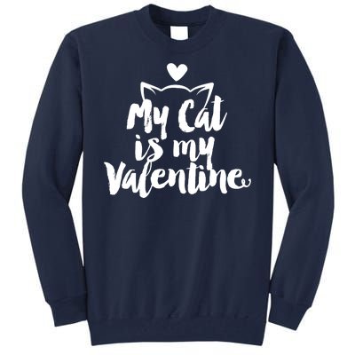 My Cat Is My Valentine Funny Cute Tall Sweatshirt