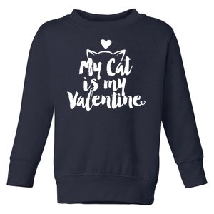 My Cat Is My Valentine Funny Cute Toddler Sweatshirt