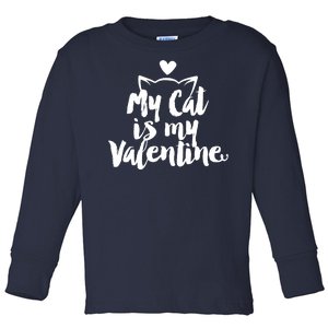 My Cat Is My Valentine Funny Cute Toddler Long Sleeve Shirt