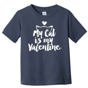 My Cat Is My Valentine Funny Cute Toddler T-Shirt