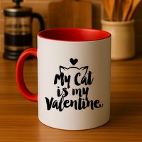 My Cat Is My Valentine Funny Cute Mug