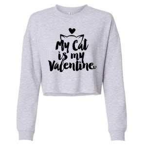 My Cat Is My Valentine Funny Cute Cropped Pullover Crew