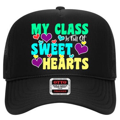 My Class Is Full Of Sweet Hearts High Crown Mesh Back Trucker Hat