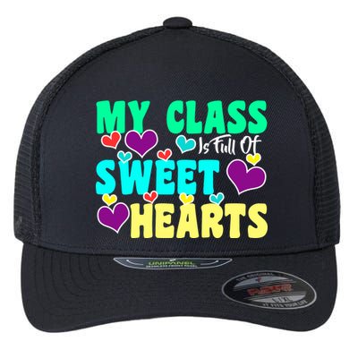 My Class Is Full Of Sweet Hearts Flexfit Unipanel Trucker Cap