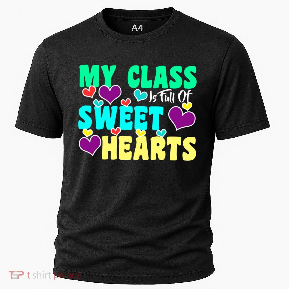 My Class Is Full Of Sweet Hearts Performance Shirt