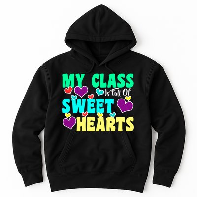 My Class Is Full Of Sweet Hearts Hoodie