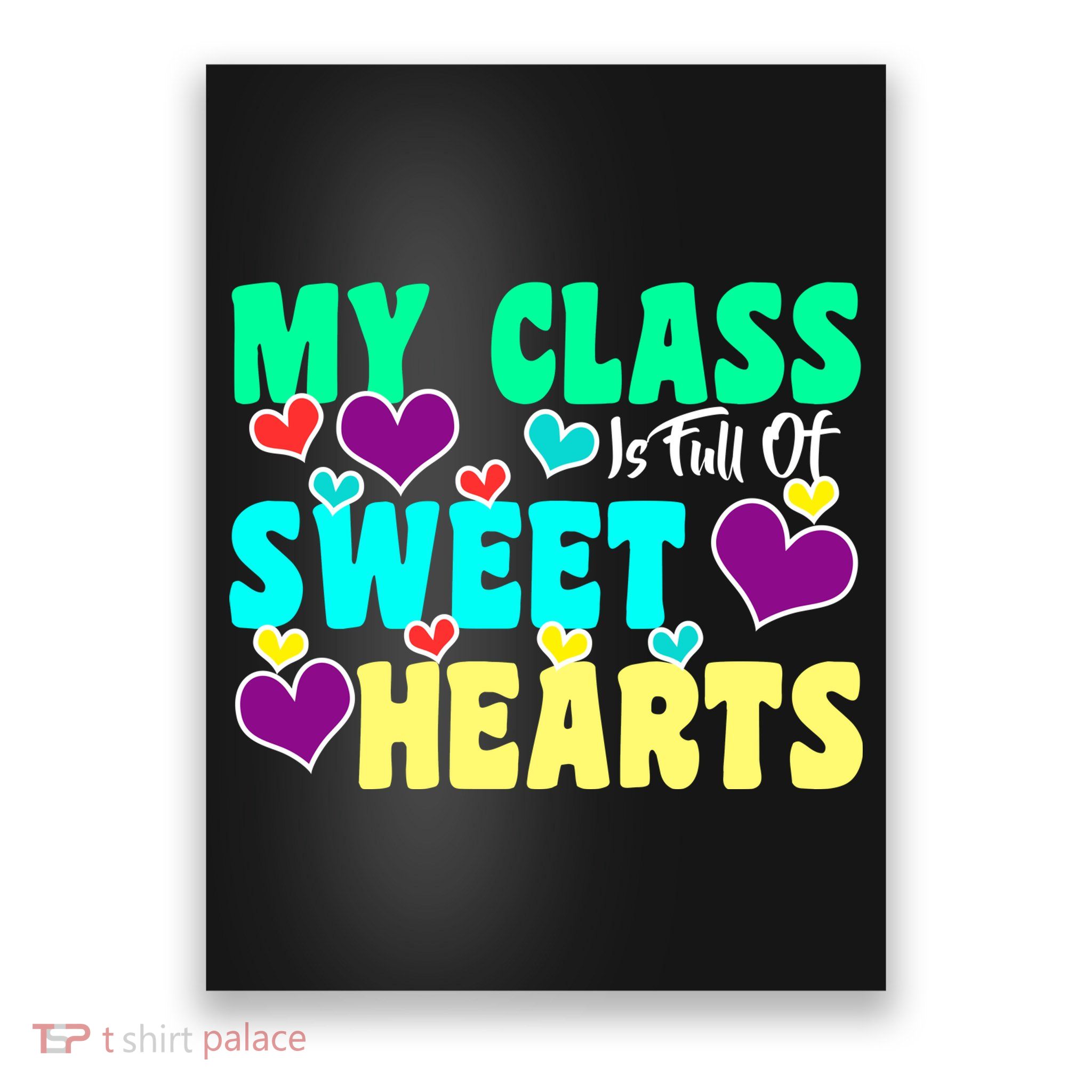 My Class Is Full Of Sweet Hearts Poster