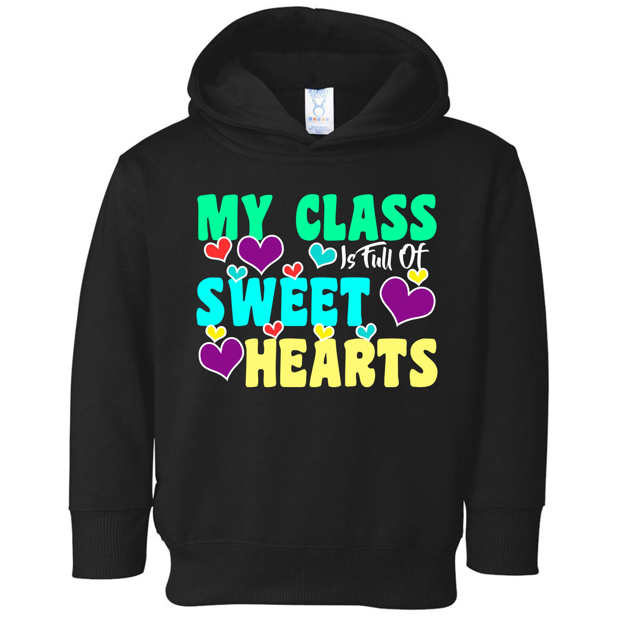 My Class Is Full Of Sweet Hearts Toddler Hoodie