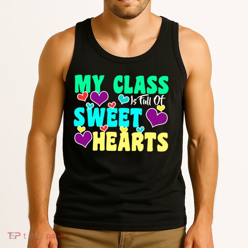 My Class Is Full Of Sweet Hearts Tank Top
