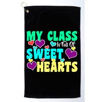 My Class Is Full Of Sweet Hearts Golf Towel
