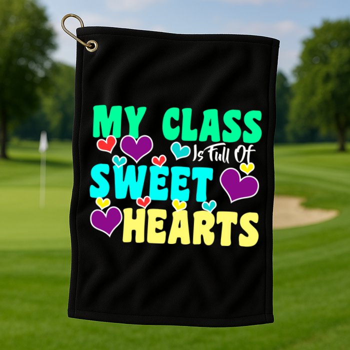 My Class Is Full Of Sweet Hearts Golf Towel