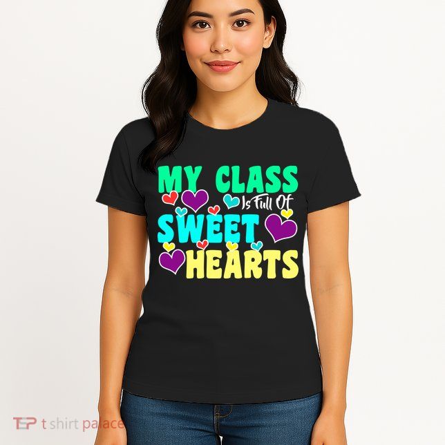 My Class Is Full Of Sweet Hearts Womens T-Shirt