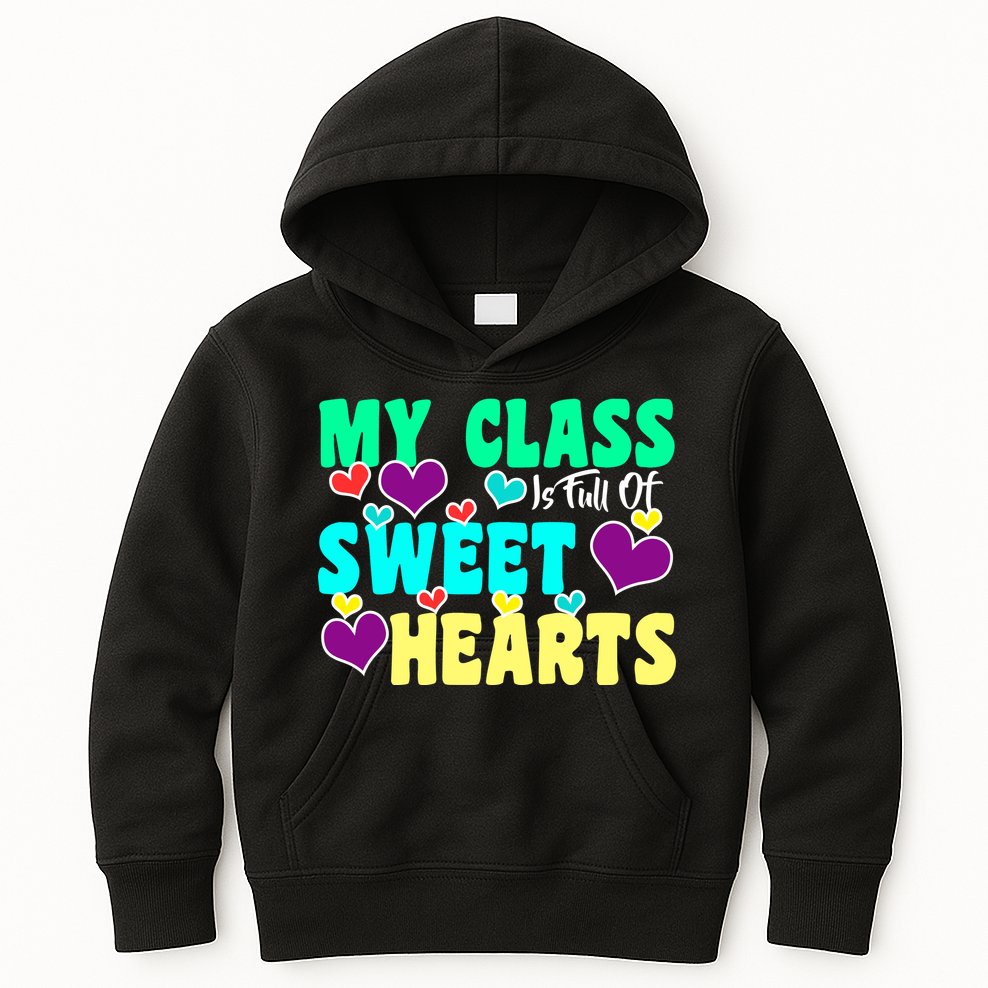 My Class Is Full Of Sweet Hearts Kids Hoodie