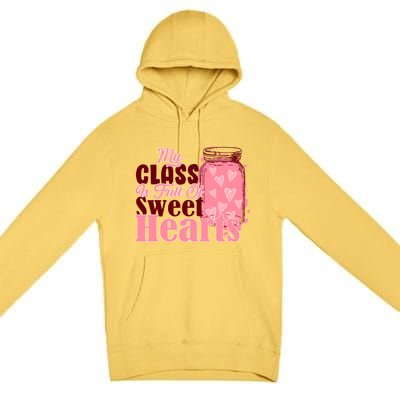 My Class Is Full Of Sweet Hearts Valentine's Day Premium Pullover Hoodie