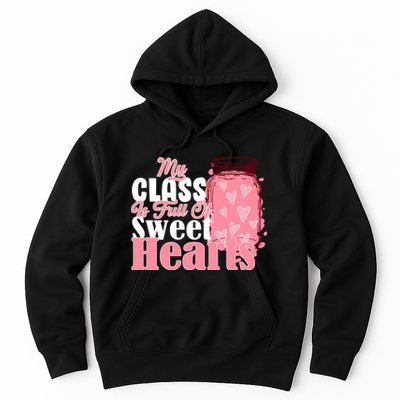 My Class Is Full Of Sweet Hearts Valentine's Day Hoodie