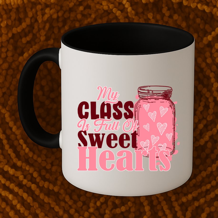 My Class Is Full Of Sweet Hearts Valentine's Day Mug