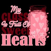 My Class Is Full Of Sweet Hearts Valentine's Day Mug
