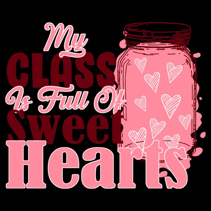 My Class Is Full Of Sweet Hearts Valentine's Day Mug