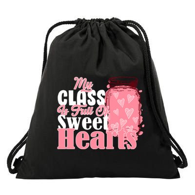 My Class Is Full Of Sweet Hearts Valentine's Day Drawstring Bag
