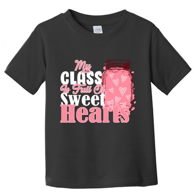 My Class Is Full Of Sweet Hearts Valentine's Day Toddler T-Shirt
