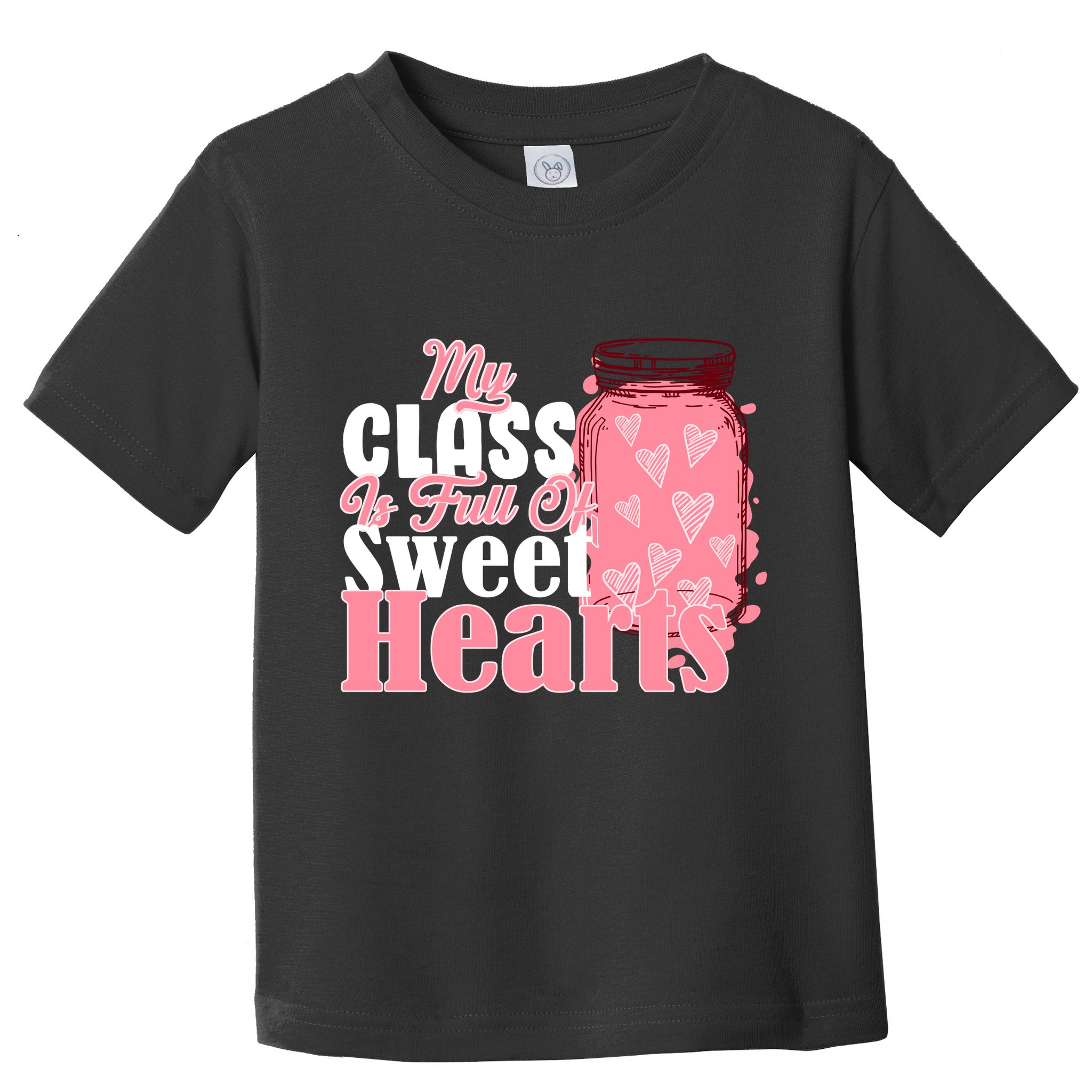 My Class Is Full Of Sweet Hearts Valentine's Day Toddler T-Shirt
